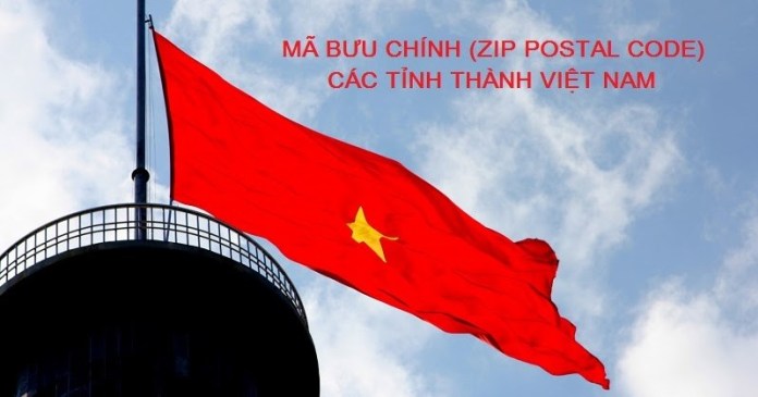 Tổng hợp mã bưu chính Zipcode/Postal code 63 Tỉnh/Thành Việt Nam