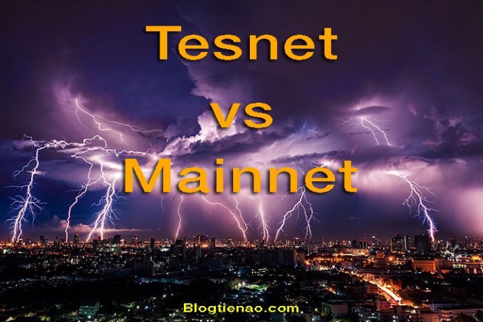 Mainnet và Testnet